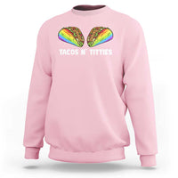 Tacos Lover LGBT Pride Sweatshirt Tacos N' Titties Gay Rainbow Proud