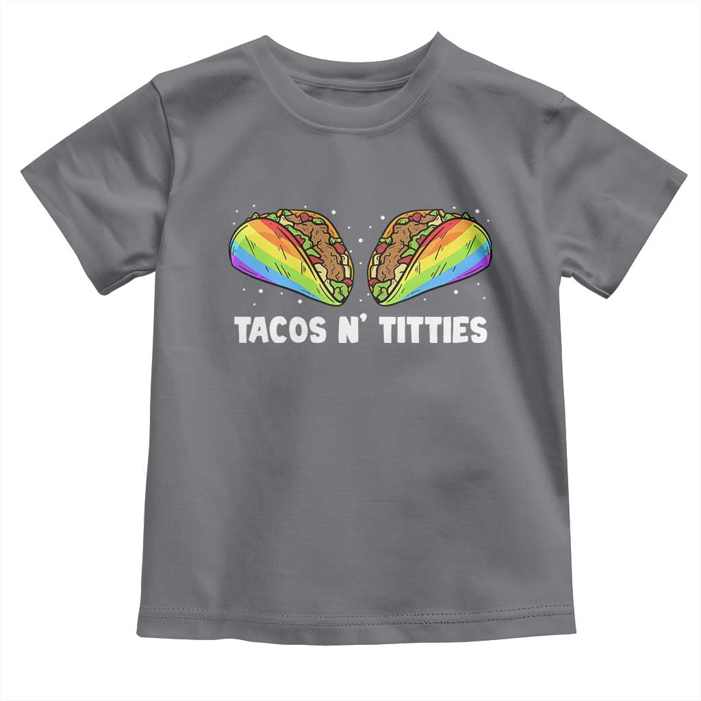 Tacos Lover LGBT Pride Toddler T Shirt Tacos N' Titties Gay Rainbow Proud
