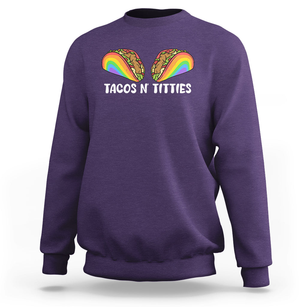Tacos Lover LGBT Pride Sweatshirt Tacos N' Titties Gay Rainbow Proud Gay - Wonder Print Shop