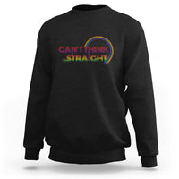 LGBT Pride Sweatshirt Can't Think Straight Rainbow Gay Lesbian - Wonder Print Shop