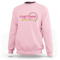 LGBT Pride Sweatshirt Can't Think Straight Rainbow Gay Lesbian - Wonder Print Shop
