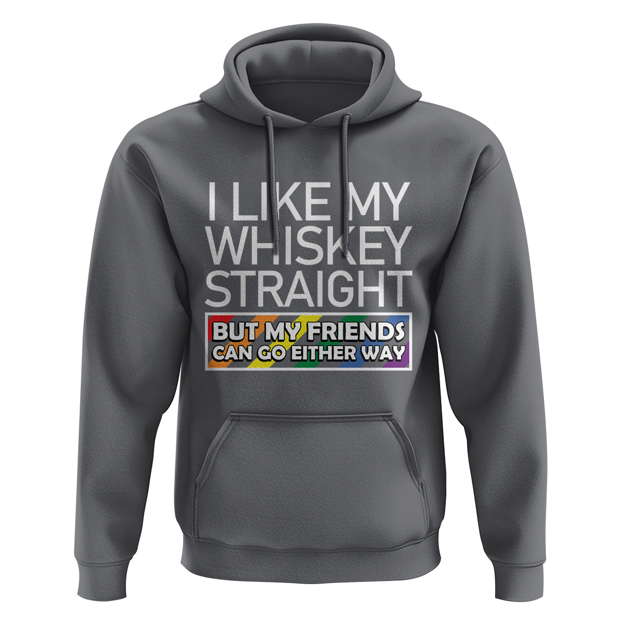 LGBTQ Ally Hoodie I Like My Whiskey Straight But My Friends Can Go Either Way LGBT Pride - Wonder Print Shop