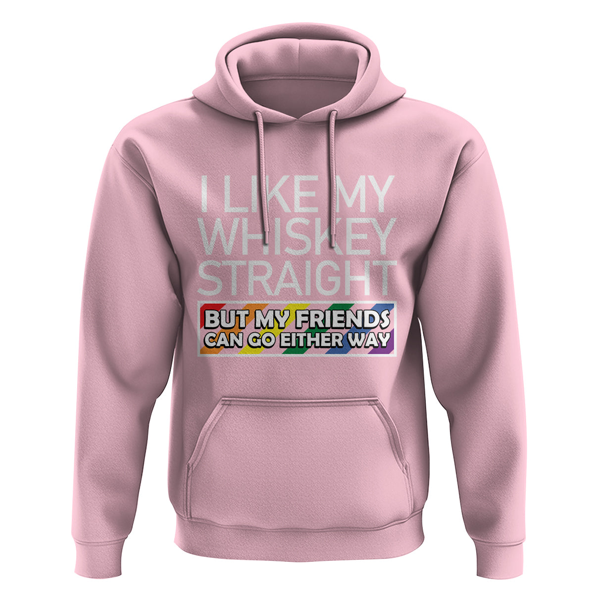 LGBTQ Ally Hoodie I Like My Whiskey Straight But My Friends Can Go Either Way LGBT Pride - Wonder Print Shop
