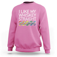 LGBTQ Ally Sweatshirt I Like My Whiskey Straight But My Friends Can Go Either Way LGBT Pride - Wonder Print Shop