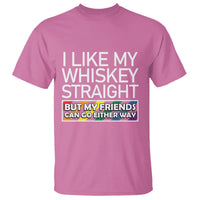 LGBTQ Ally T Shirt I Like My Whiskey Straight But My Friends Can Go Either Way LGBT Pride - Wonder Print Shop