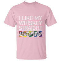 LGBTQ Ally T Shirt I Like My Whiskey Straight But My Friends Can Go Either Way LGBT Pride - Wonder Print Shop