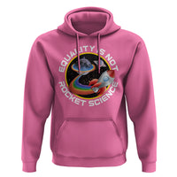 LGBT Pride Hoodie Equality Not Rocket Science Rainbow Planet Outer Space - Wonder Print Shop