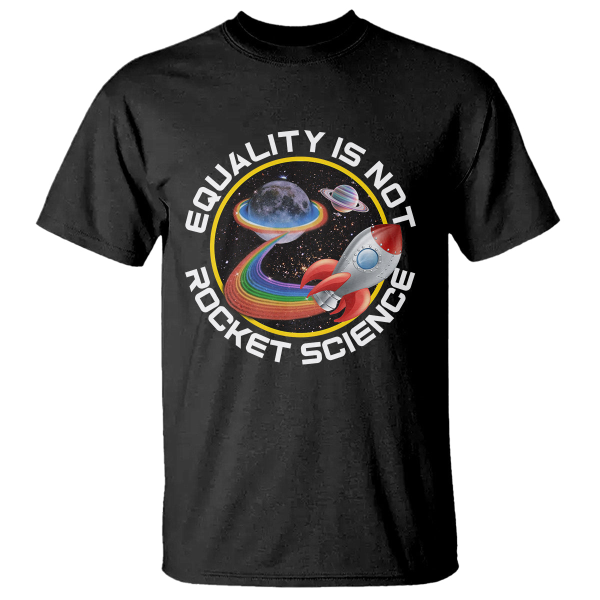 LGBT Pride T Shirt Equality Not Rocket Science Rainbow Planet Outer Space - Wonder Print Shop
