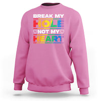 Funny LGBT Pride Sweatshirt Break My Hole Not My Heart Gay Couple - Wonder Print Shop
