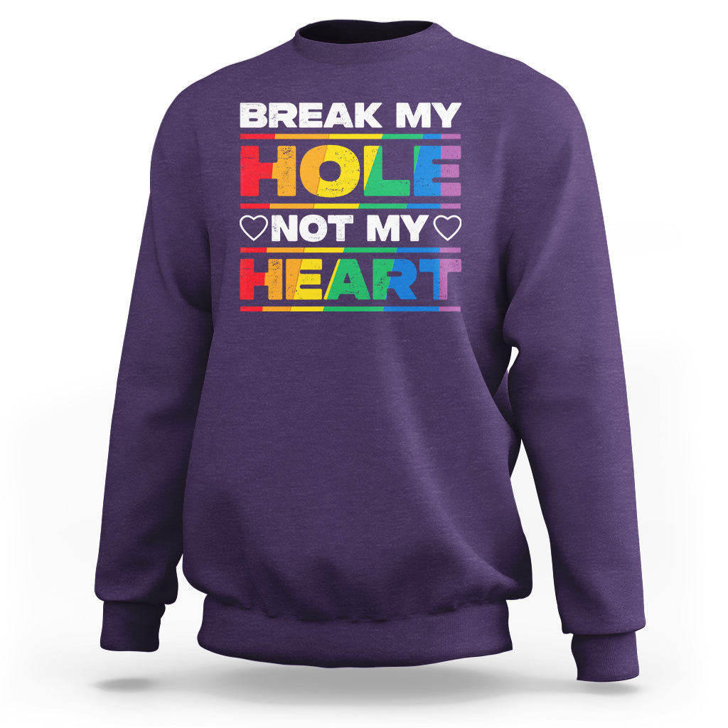 Funny LGBT Pride Sweatshirt Break My Hole Not My Heart Gay Couple - Wonder Print Shop