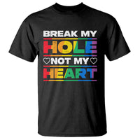 Funny LGBT Pride T Shirt Break My Hole Not My Heart Gay Couple - Wonder Print Shop