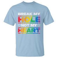 Funny LGBT Pride T Shirt Break My Hole Not My Heart Gay Couple - Wonder Print Shop