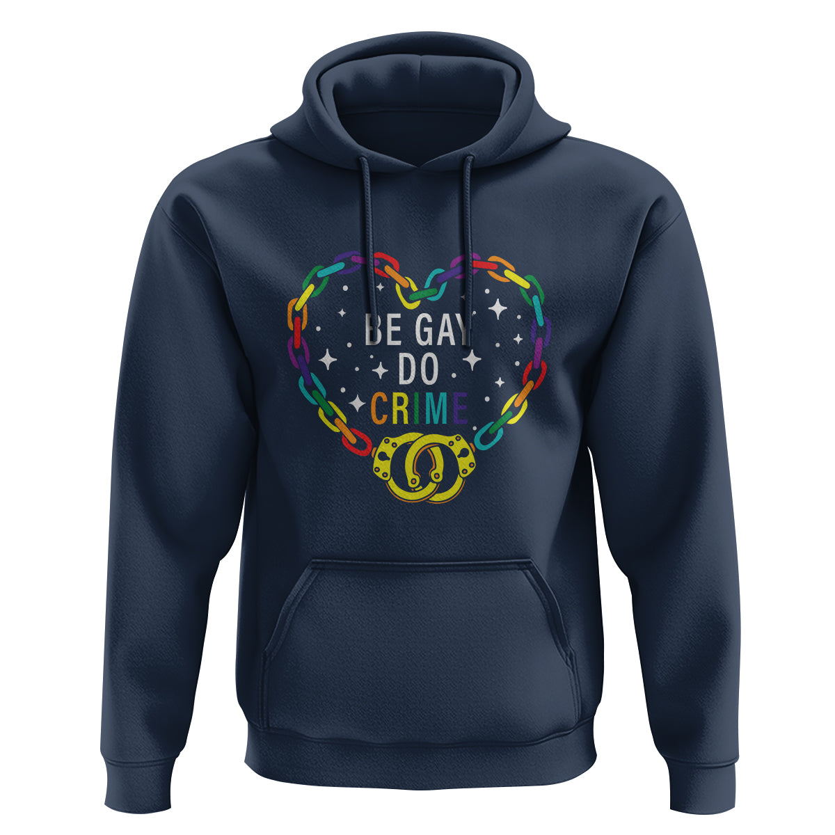 Funny LGBT Pride Hoodie Be Gay Do Crime - Wonder Print Shop