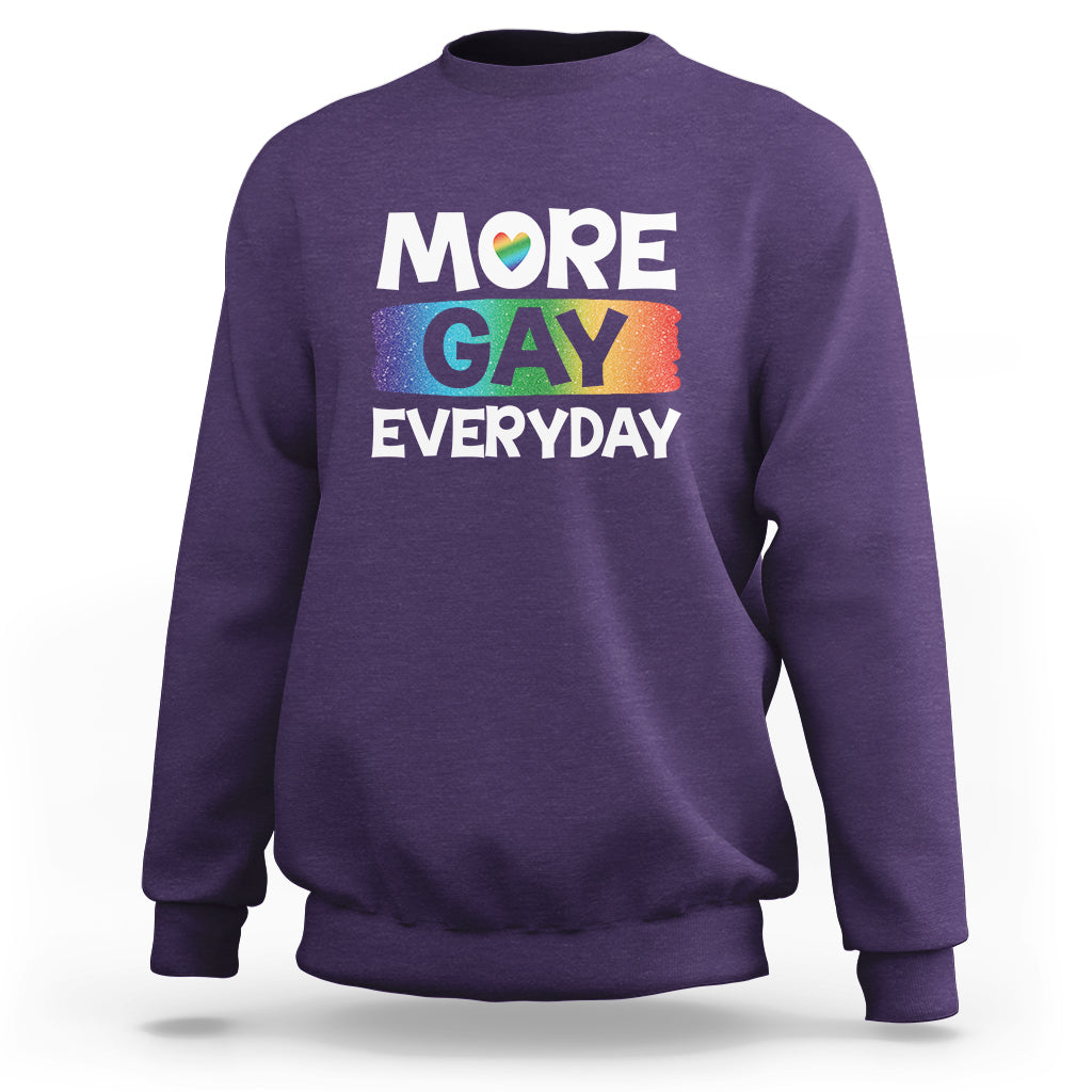 Funny LGBT Pride Sweatshirt More Gay Everyday - Wonder Print Shop