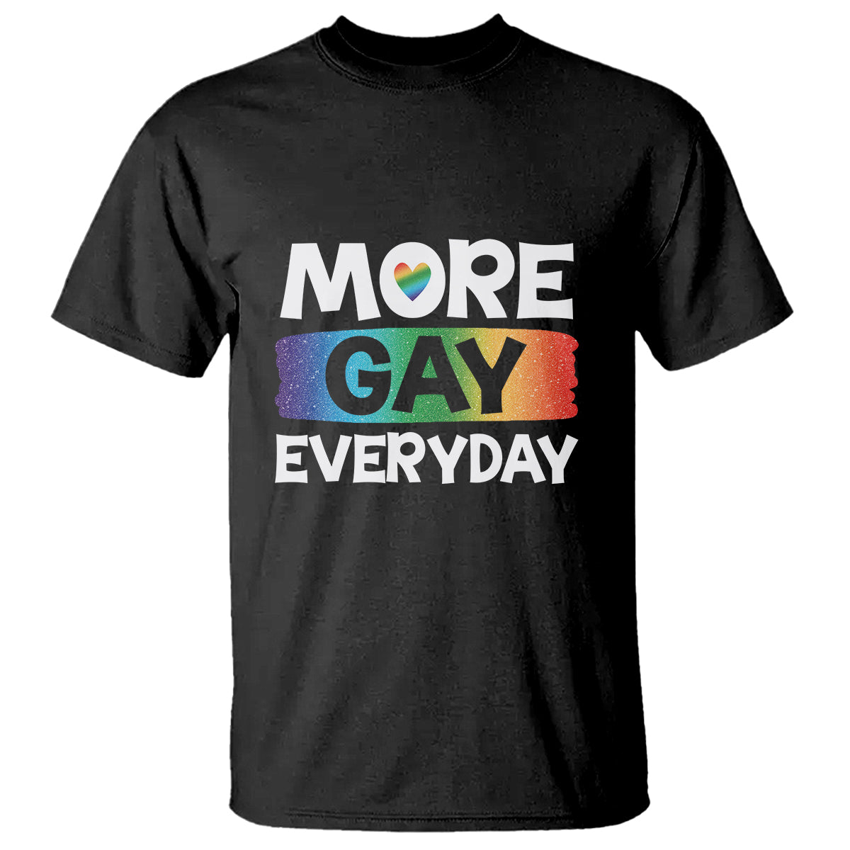 Funny LGBT Pride T Shirt More Gay Everyday - Wonder Print Shop