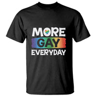Funny LGBT Pride T Shirt More Gay Everyday - Wonder Print Shop