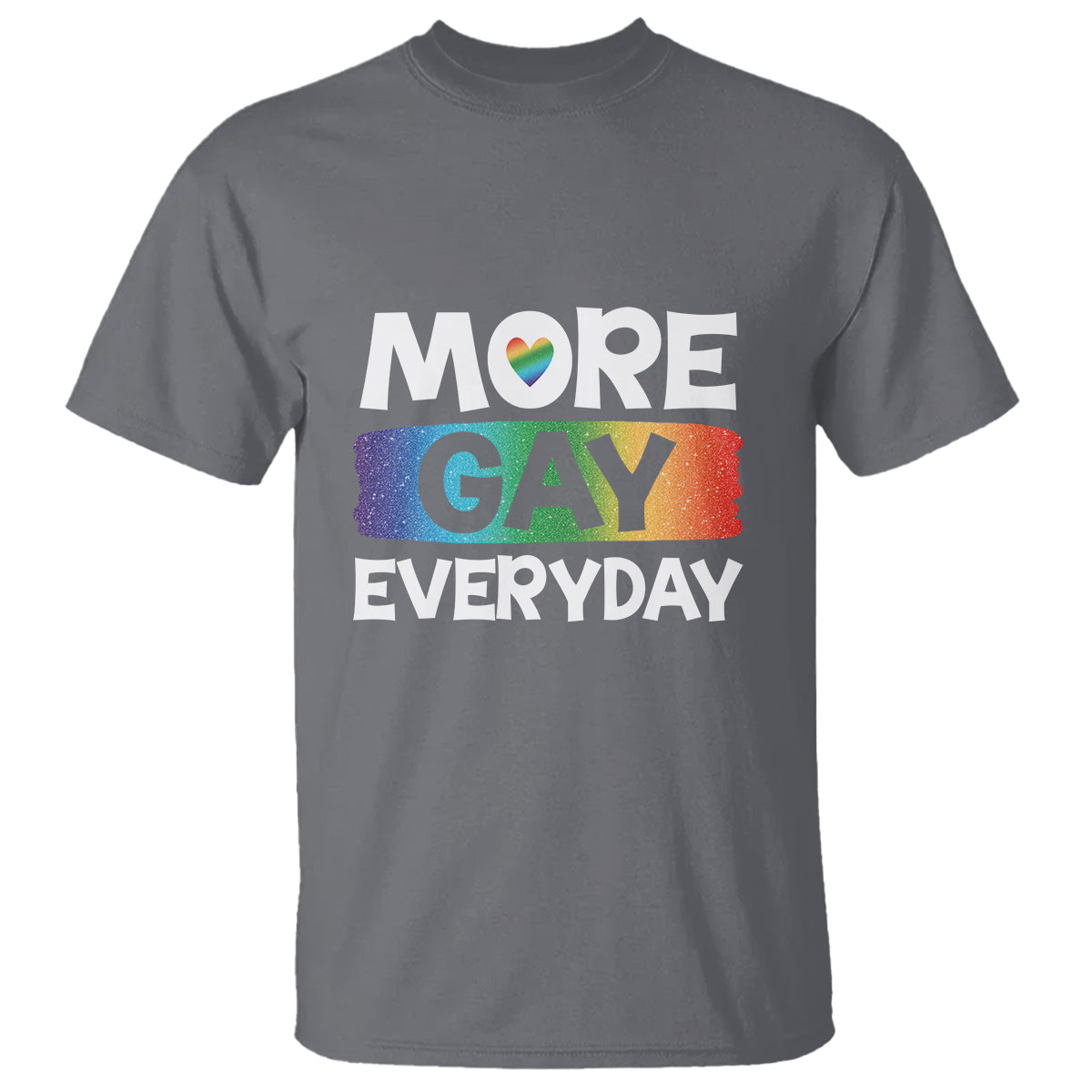Funny LGBT Pride T Shirt More Gay Everyday - Wonder Print Shop