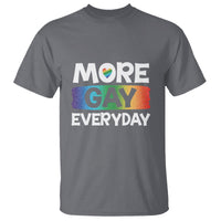Funny LGBT Pride T Shirt More Gay Everyday - Wonder Print Shop