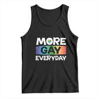 Funny LGBT Pride Tank Top More Gay Everyday