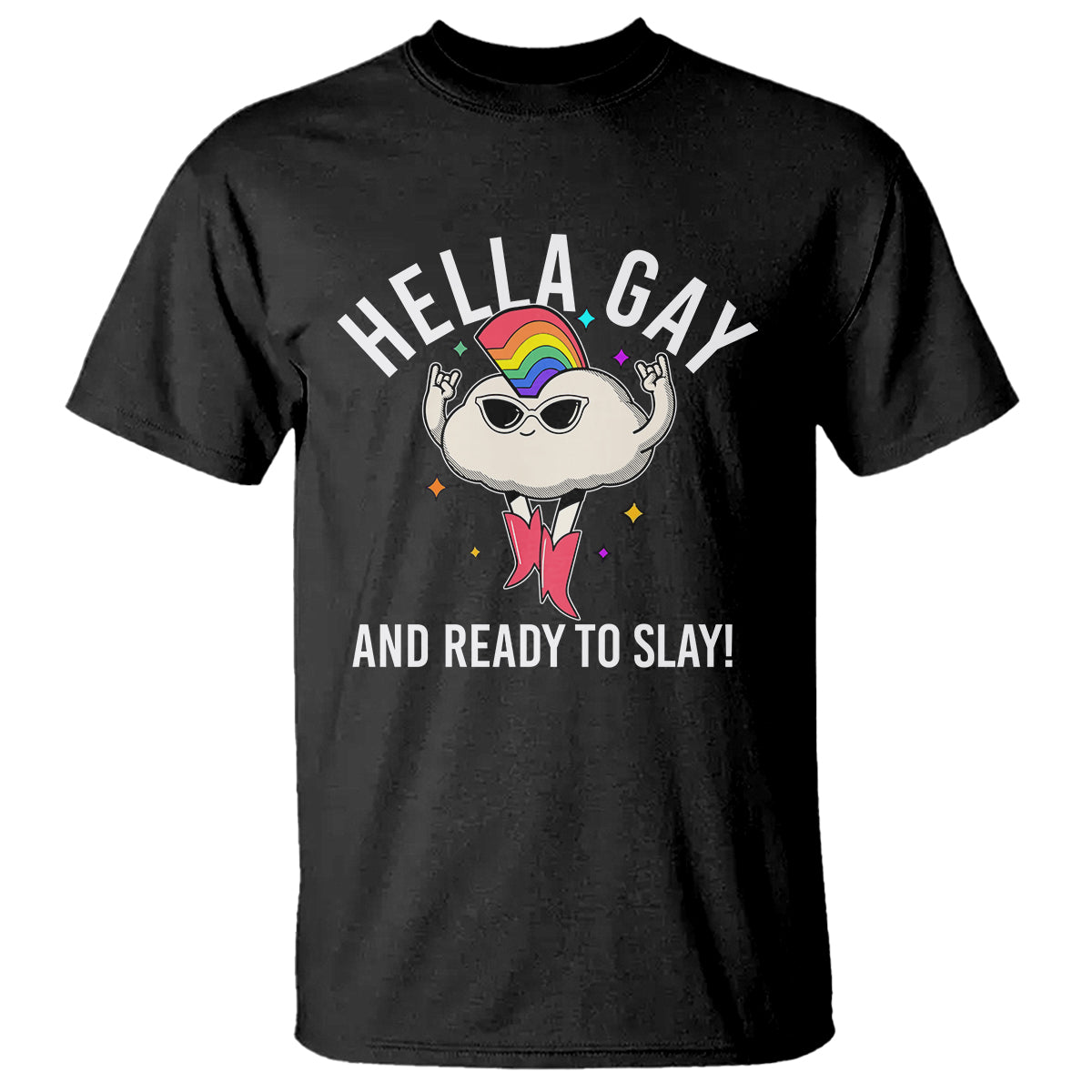 Funny LGBT Pride T Shirt Hella Gay And Ready To Slay Rainbow - Wonder Print Shop