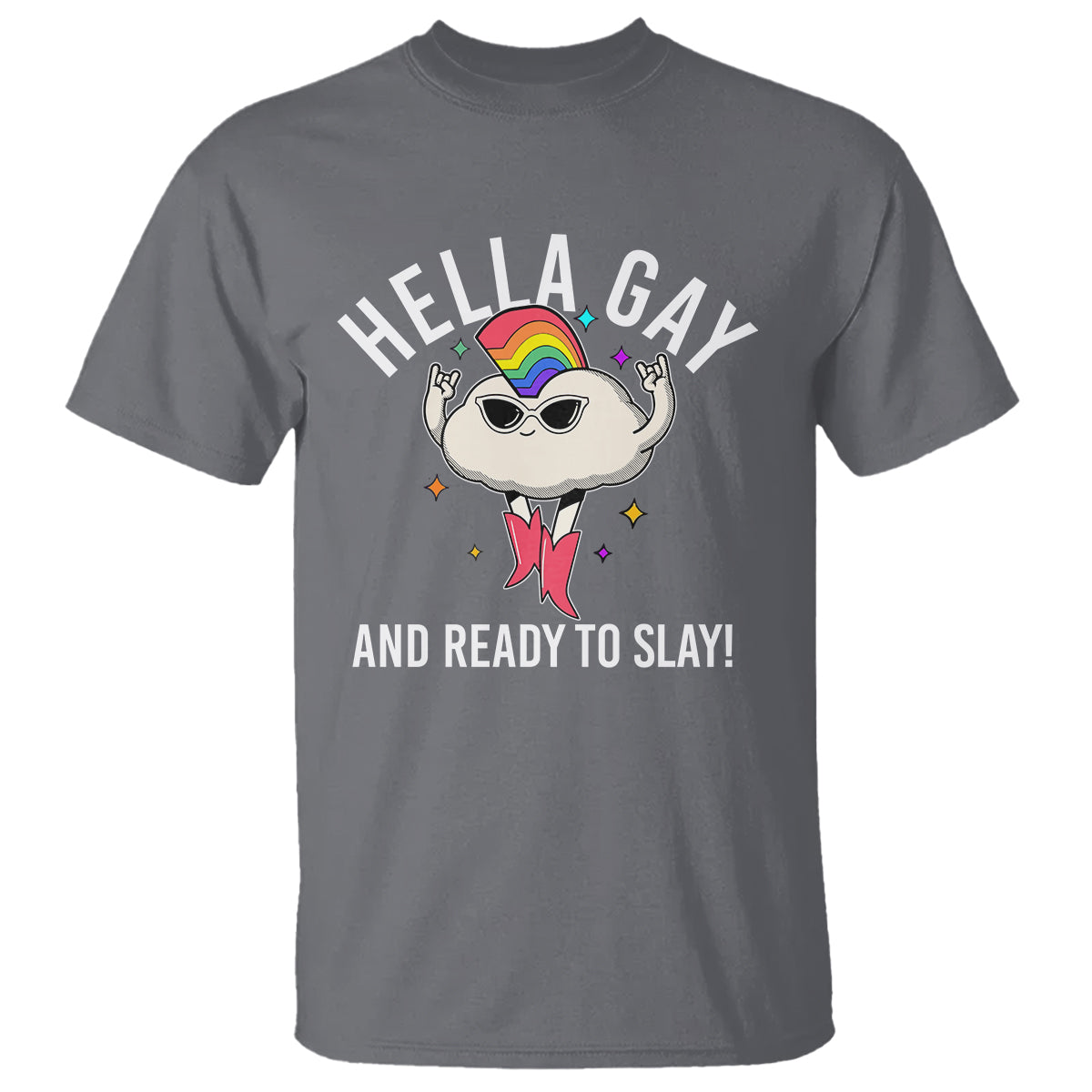 Funny LGBT Pride T Shirt Hella Gay And Ready To Slay Rainbow - Wonder Print Shop