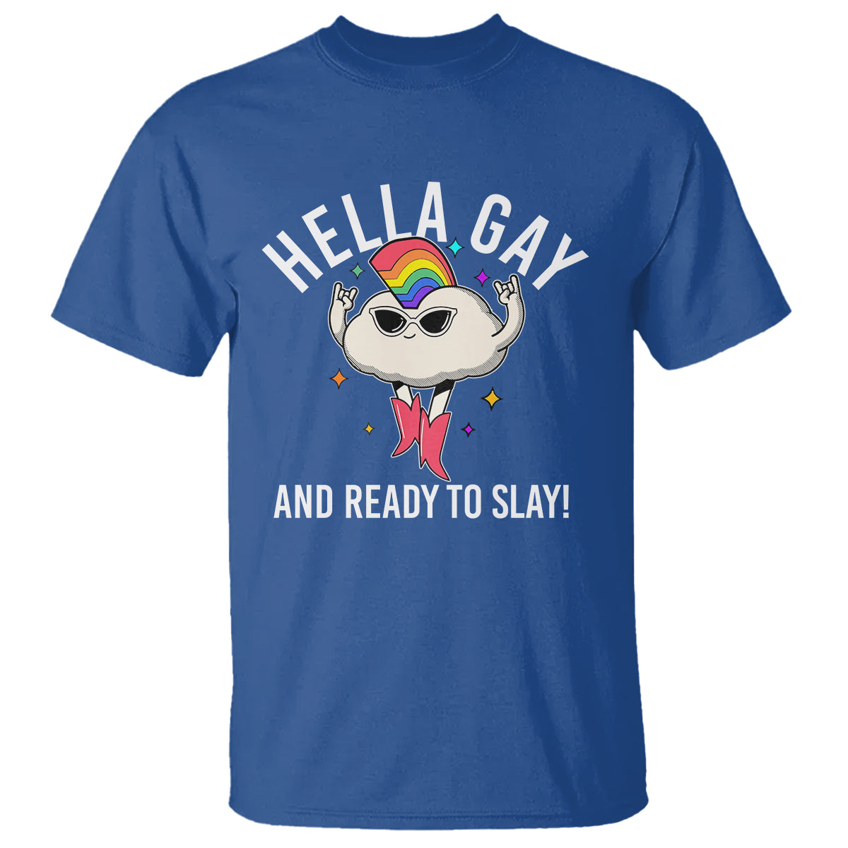 Funny LGBT Pride T Shirt Hella Gay And Ready To Slay Rainbow - Wonder Print Shop