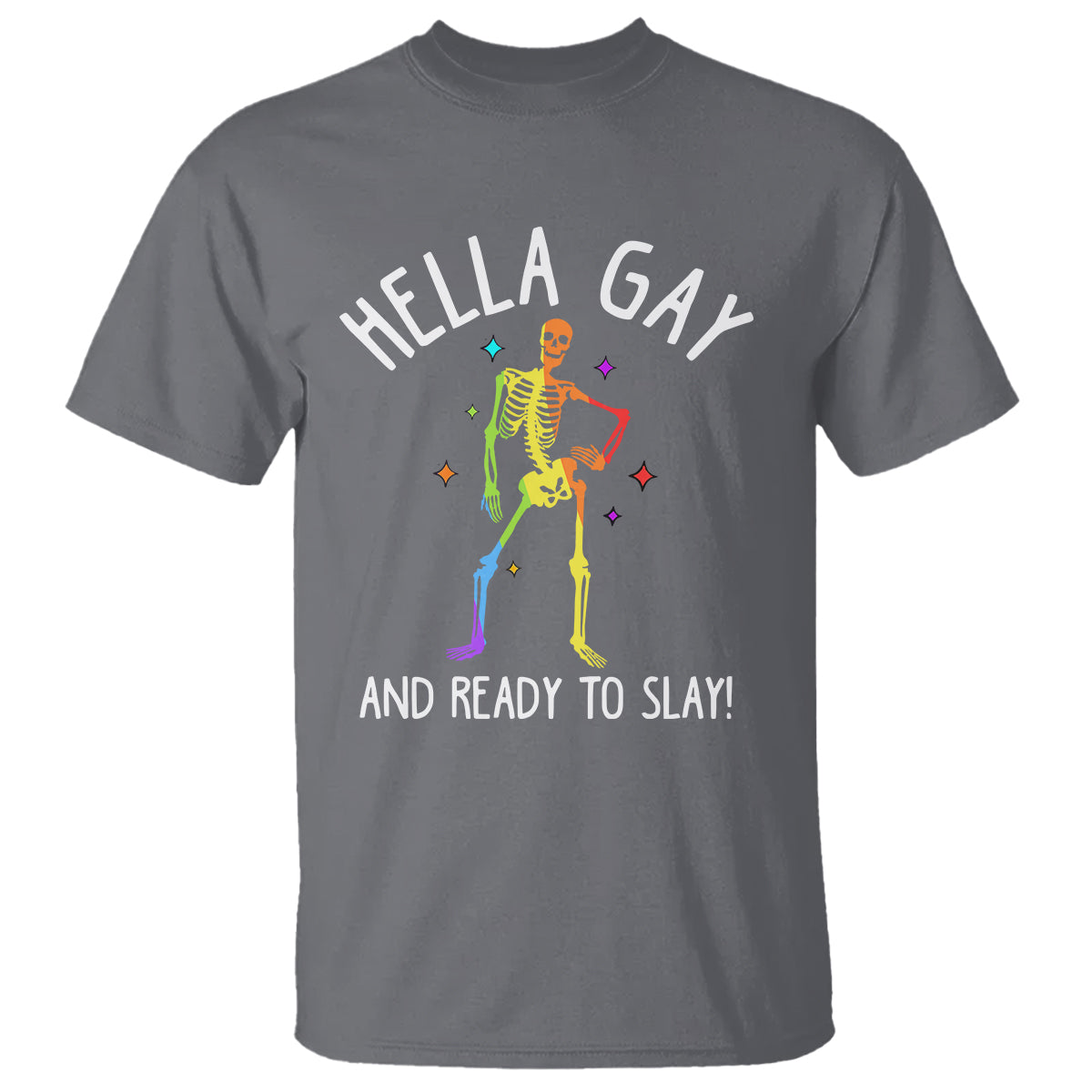 Funny LGBT Pride T Shirt Hella Gay And Ready To Slay Rainbow Skeleton - Wonder Print Shop