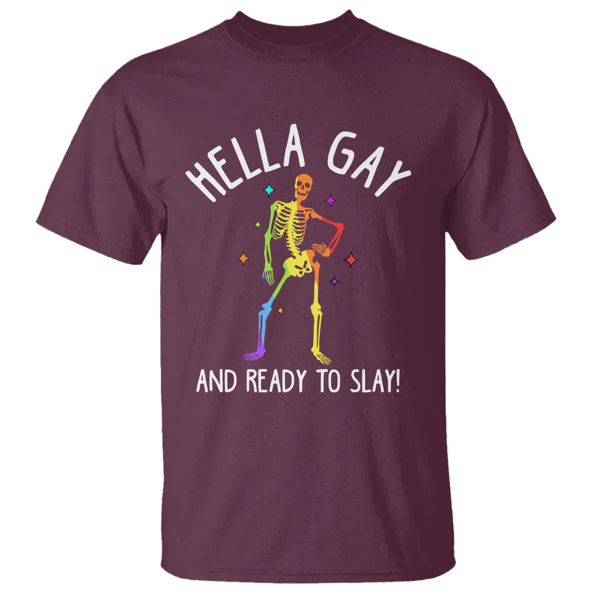 Funny LGBT Pride T Shirt Hella Gay And Ready To Slay Rainbow Skeleton - Wonder Print Shop