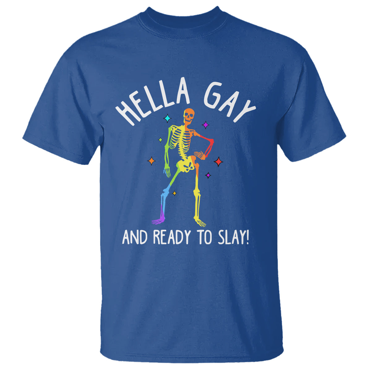 Funny LGBT Pride T Shirt Hella Gay And Ready To Slay Rainbow Skeleton - Wonder Print Shop