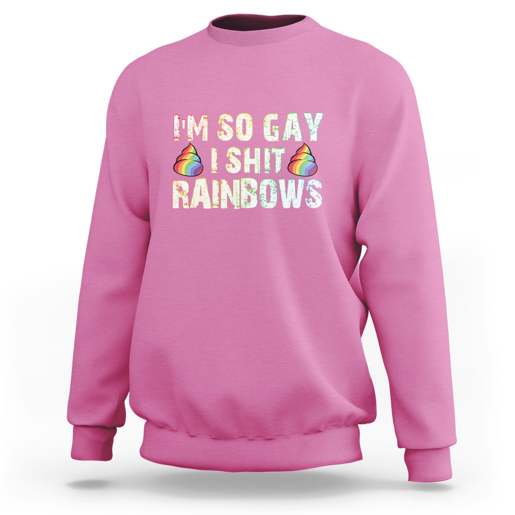 Funny LGBT Pride Sweatshirt I So Gay I Shit Rainbow - Wonder Print Shop