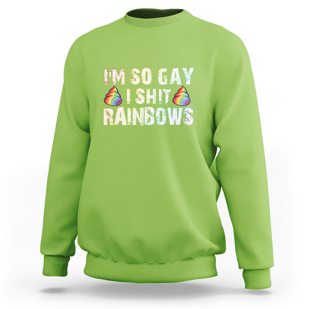 Funny LGBT Pride Sweatshirt I So Gay I Shit Rainbow - Wonder Print Shop