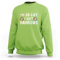 Funny LGBT Pride Sweatshirt I So Gay I Shit Rainbow - Wonder Print Shop