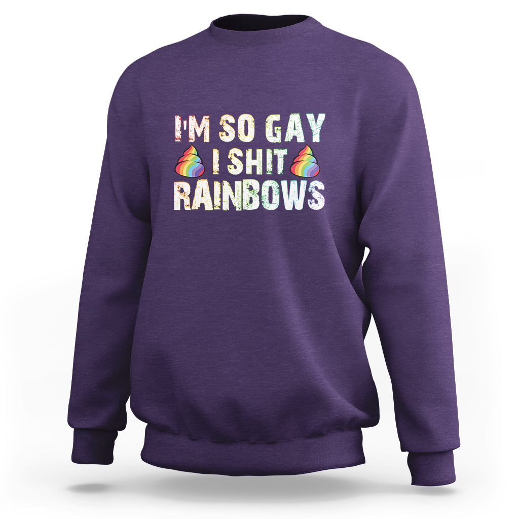 Funny LGBT Pride Sweatshirt I So Gay I Shit Rainbow - Wonder Print Shop