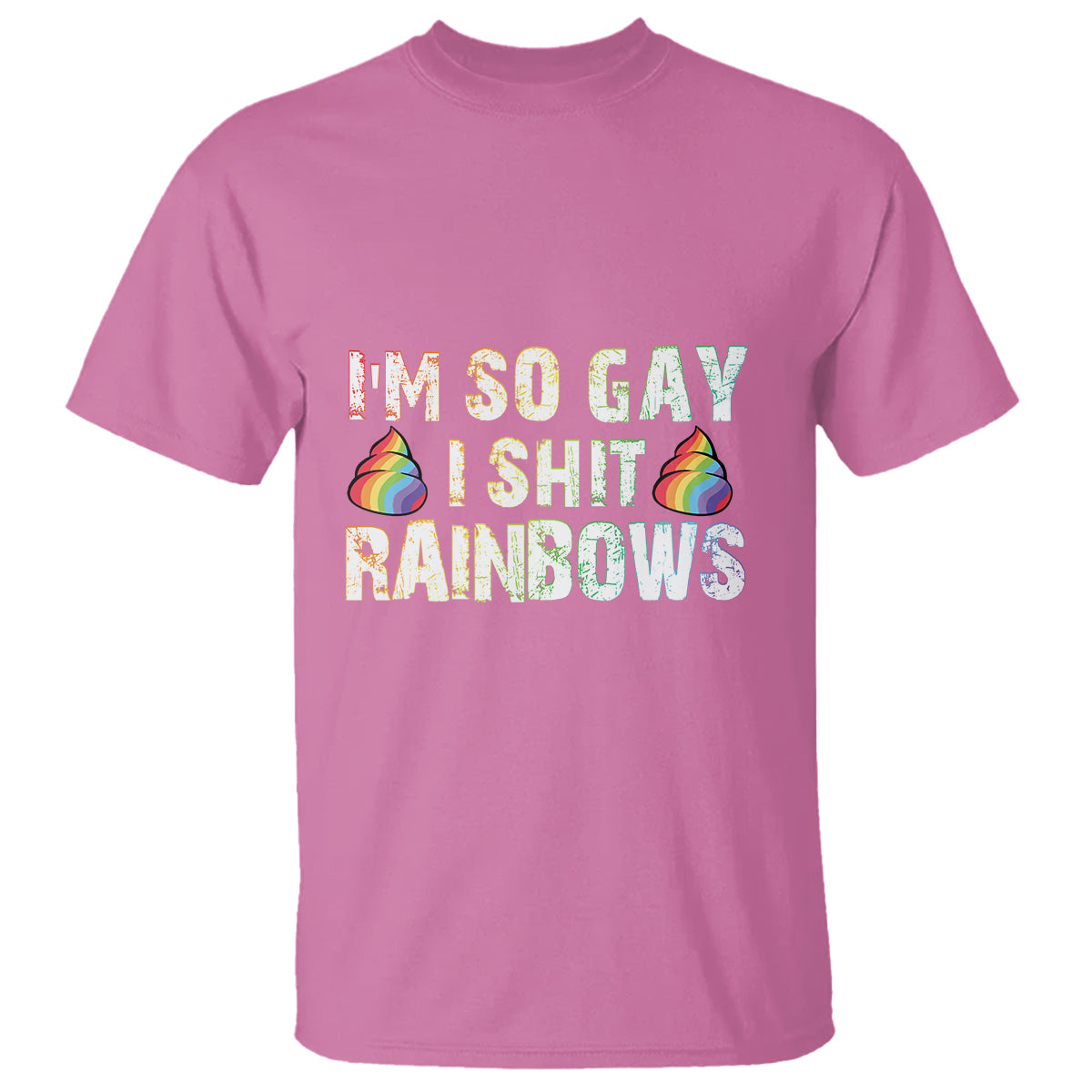 Funny LGBT Pride T Shirt I So Gay I Shit Rainbow - Wonder Print Shop