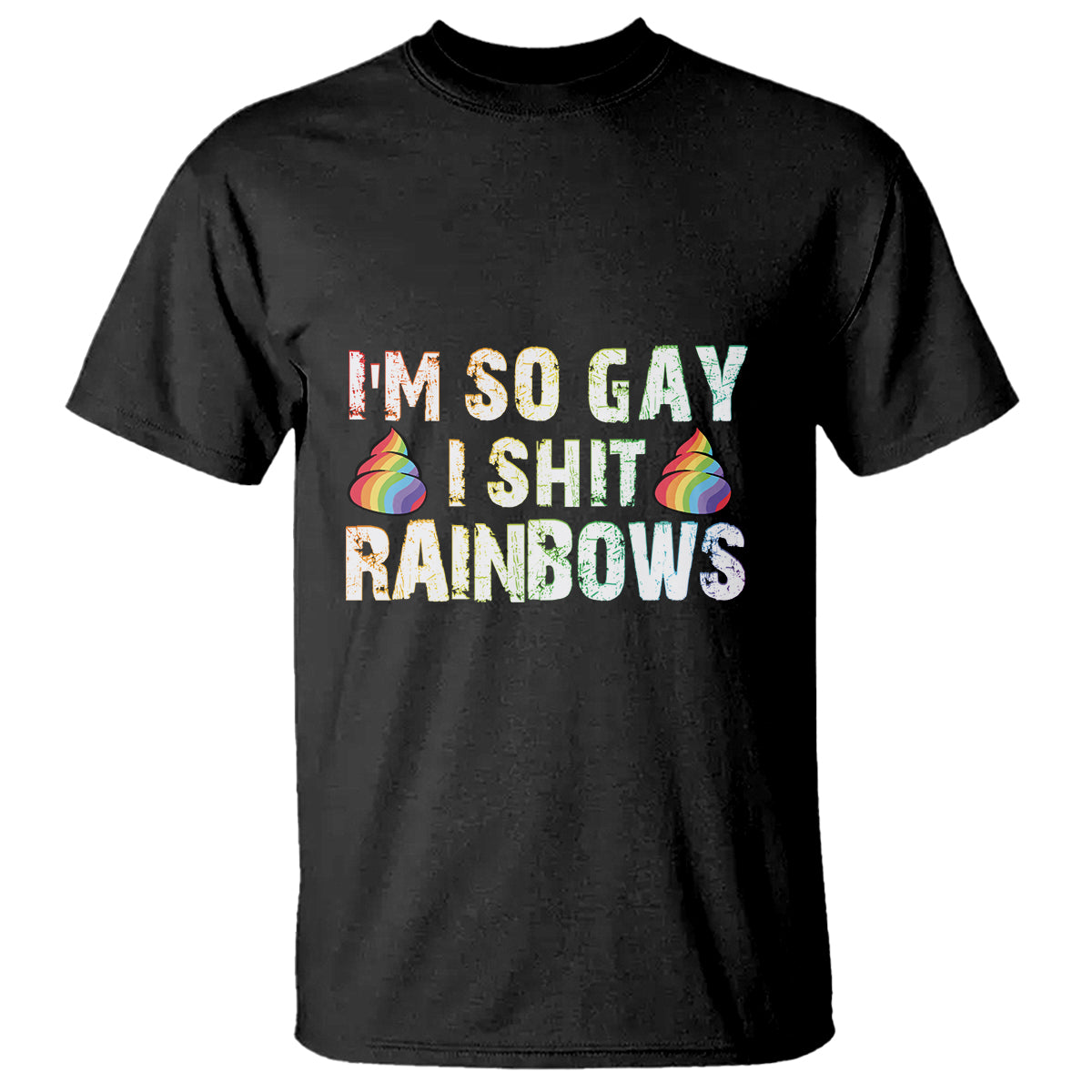 Funny LGBT Pride T Shirt I So Gay I Shit Rainbow - Wonder Print Shop