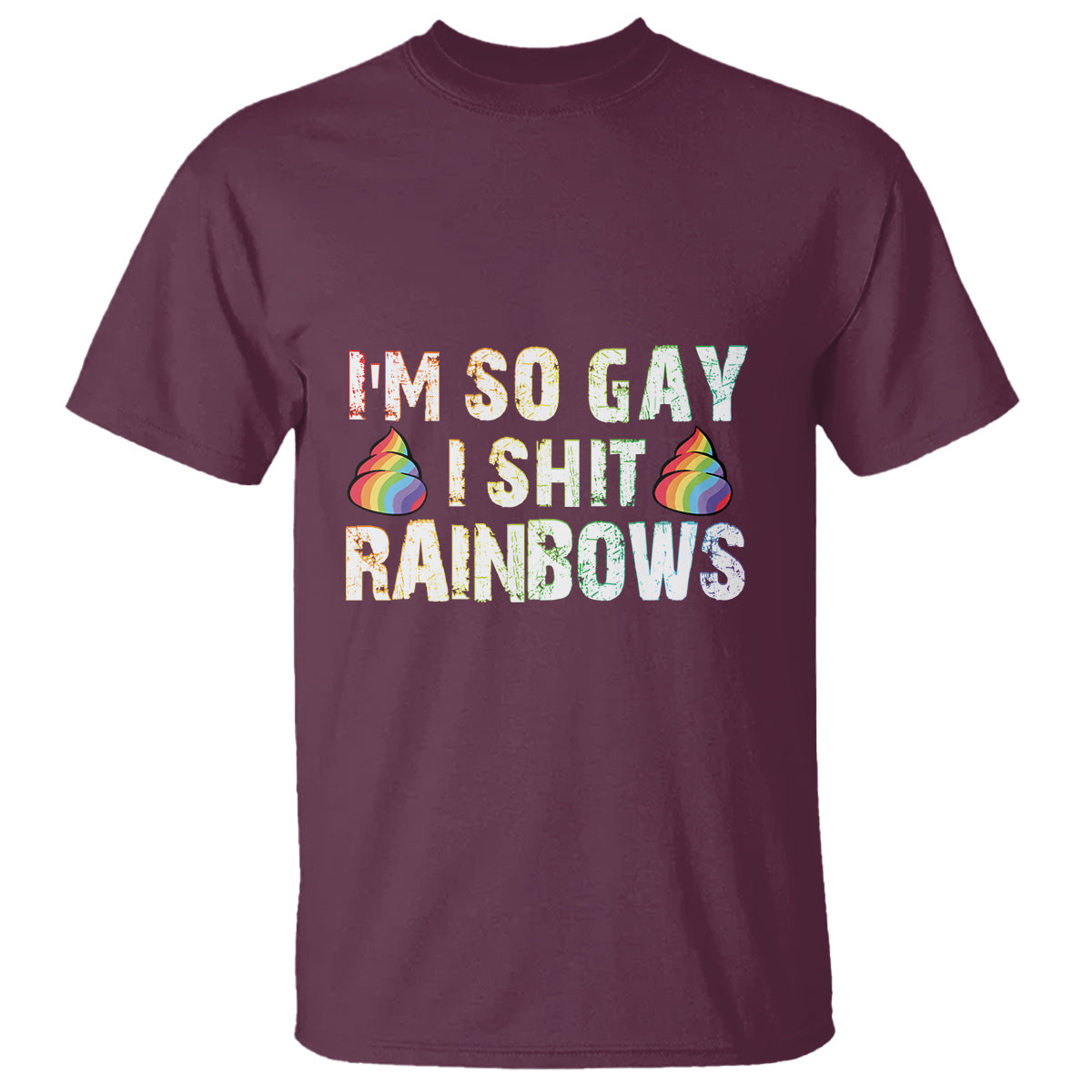 Funny LGBT Pride T Shirt I So Gay I Shit Rainbow - Wonder Print Shop