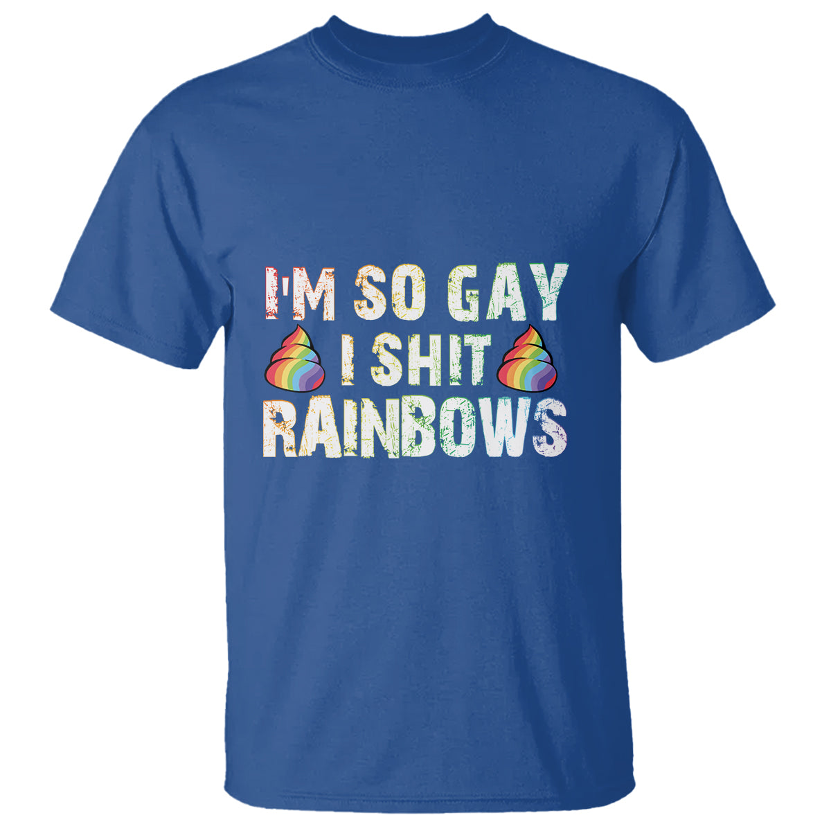 Funny LGBT Pride T Shirt I So Gay I Shit Rainbow - Wonder Print Shop