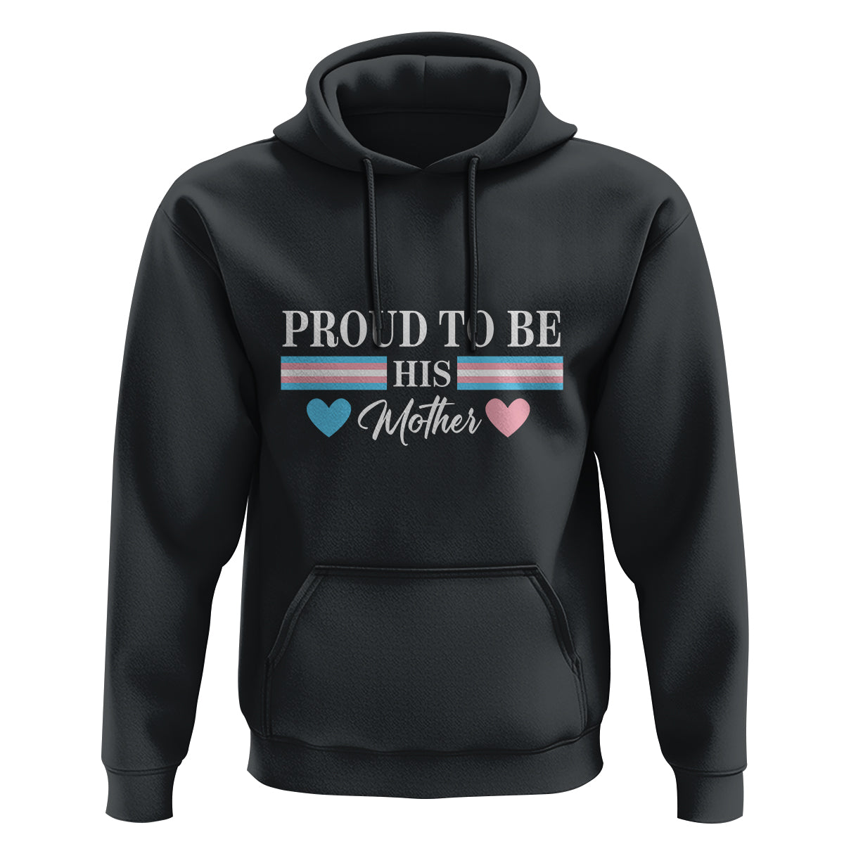 Transgender Pride Hoodie Proud To Be His Mother LGBTQ Trans Flag - Wonder Print Shop