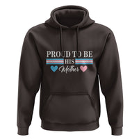 Transgender Pride Hoodie Proud To Be His Mother LGBTQ Trans Flag - Wonder Print Shop