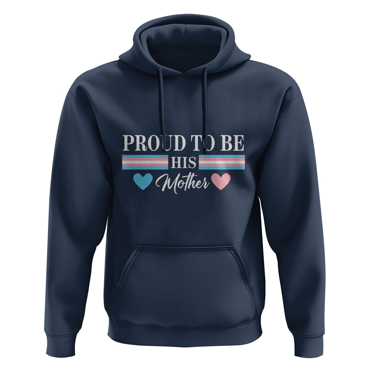 Transgender Pride Hoodie Proud To Be His Mother LGBTQ Trans Flag - Wonder Print Shop