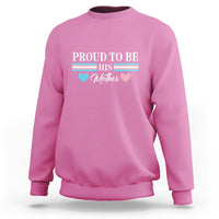 Transgender Pride Sweatshirt Proud To Be His Mother LGBTQ Trans Flag - Wonder Print Shop
