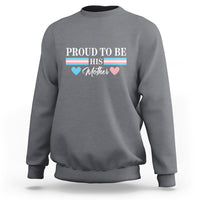 Transgender Pride Sweatshirt Proud To Be His Mother LGBTQ Trans Flag - Wonder Print Shop