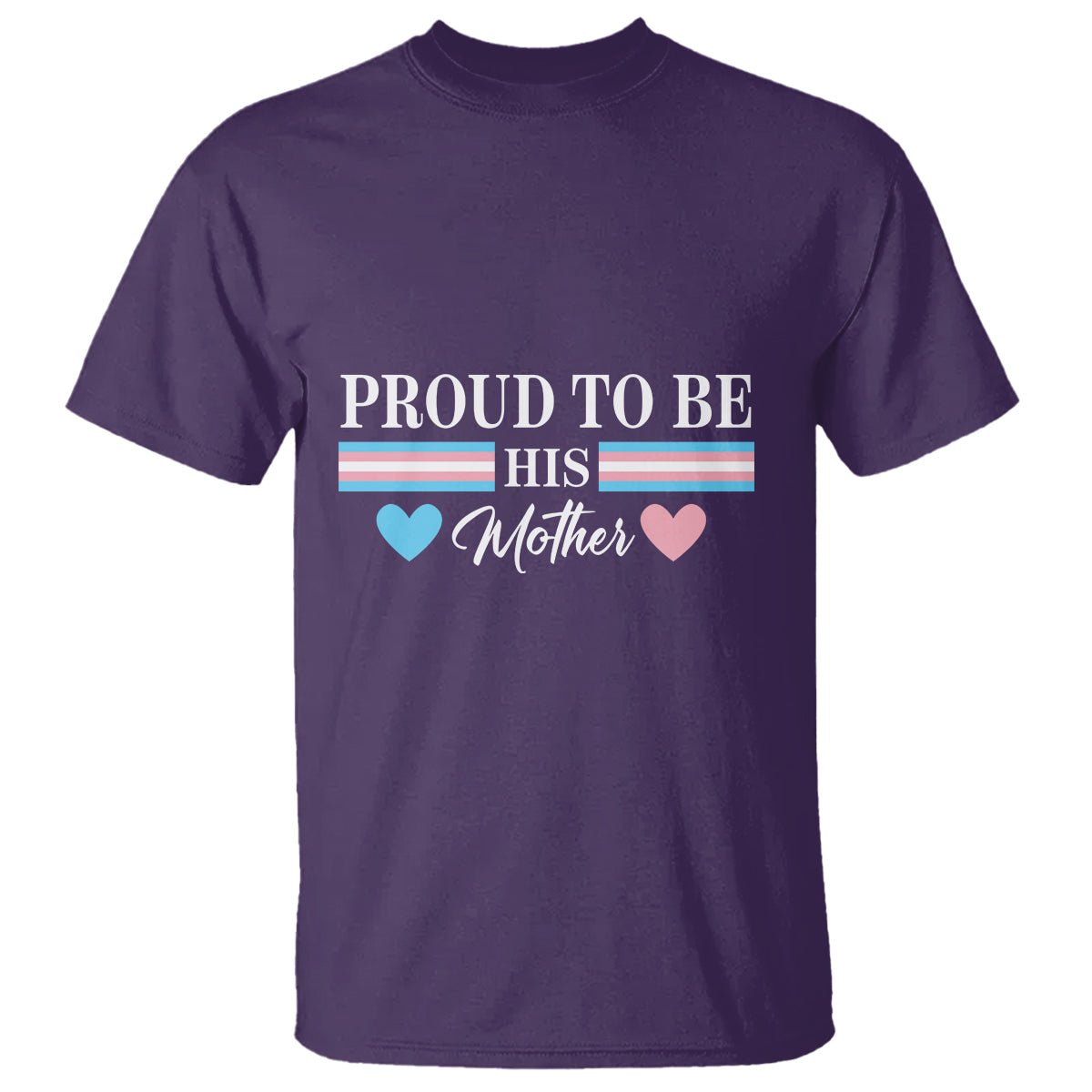 Transgender Pride T Shirt Proud To Be His Mother LGBTQ Trans Flag - Wonder Print Shop