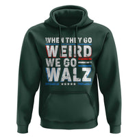 Harris Walz 2024 Hoodie When They Go Weird We Go Walz - Wonder Print Shop