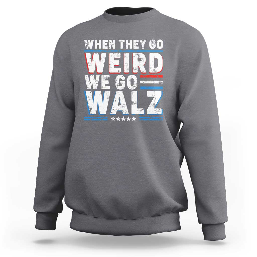 Harris Walz 2024 Sweatshirt When They Go Weird We Go Walz - Wonder Print Shop