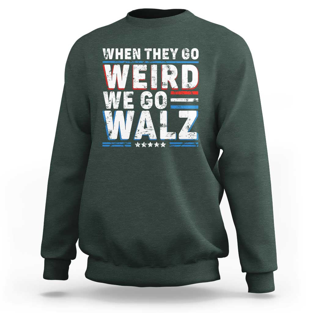 Harris Walz 2024 Sweatshirt When They Go Weird We Go Walz - Wonder Print Shop