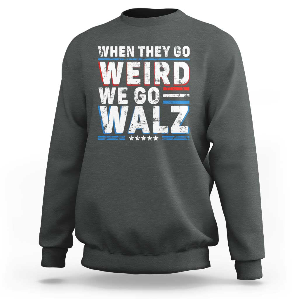 Harris Walz 2024 Sweatshirt When They Go Weird We Go Walz - Wonder Print Shop