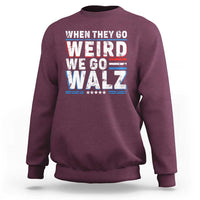 Harris Walz 2024 Sweatshirt When They Go Weird We Go Walz - Wonder Print Shop