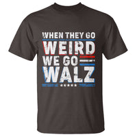 Harris Walz 2024 T Shirt When They Go Weird We Go Walz - Wonder Print Shop