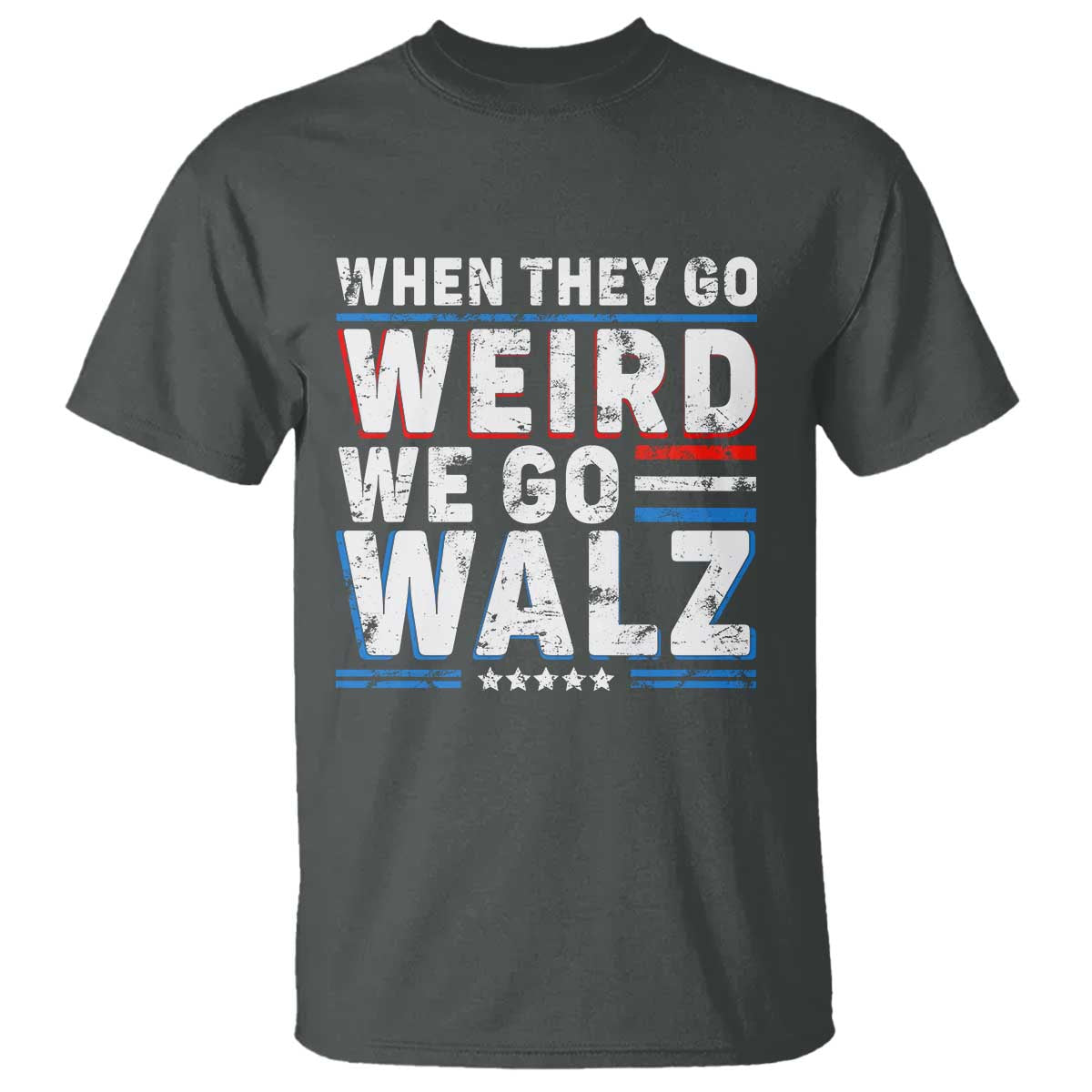 Harris Walz 2024 T Shirt When They Go Weird We Go Walz - Wonder Print Shop